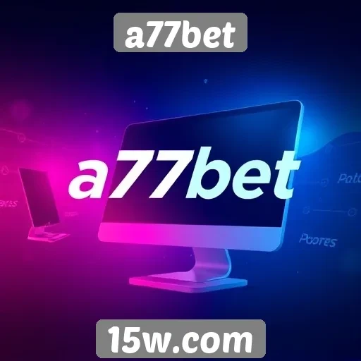 Como a77bet se destaca no mercado de apostas online